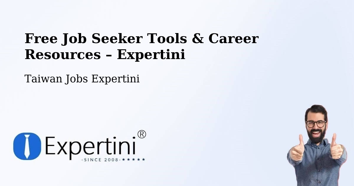 Free Job Seeker Tools & Career Resources – Lugu - Lugu, Taiwan Jobs Expertini